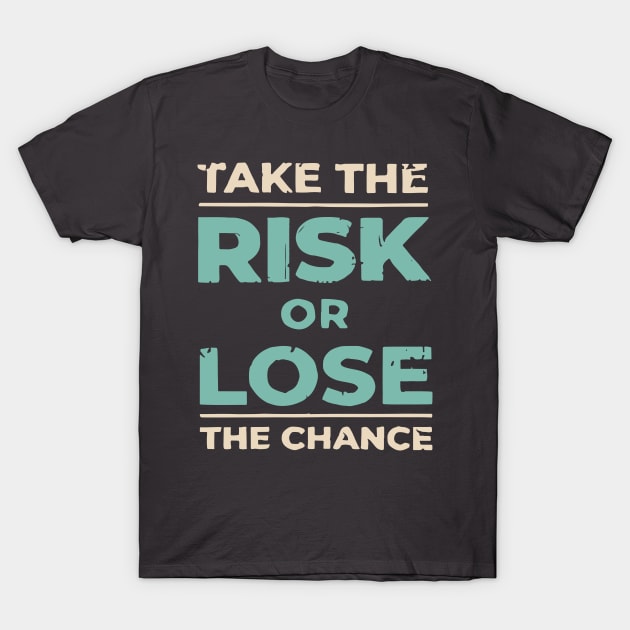 Risk T-Shirt by ArtBudda